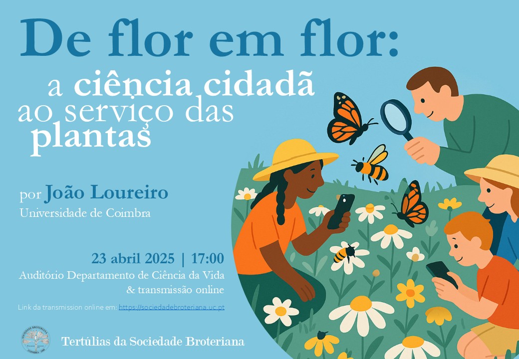 Tertúlia – De flor em flor: a ciência cidadã ao serviço das plantas, 23 abril 2025, 17:00